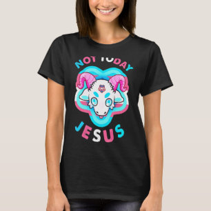 Nicht heute Jesus Transgender Lgbt Satan Ziege T-Shirt