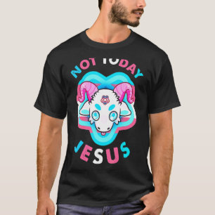 Nicht heute Jesus Transgender Lgbt Satan Ziege T-Shirt