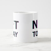 nicht heute Jumbo-Tasse (Vorderseite)