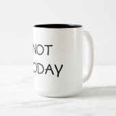 Nicht heute Kaffee-Tasse Zweifarbige Tasse (VorderseiteRechts)