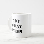 Nicht heute Karen Tasse (Vorderseite Links)