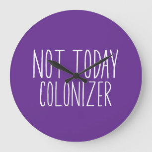 NICHT HEUTE KOLONISATOR Lustig Retro Große Wanduhr