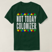 Nicht heute Kolonizer T-Shirt (Design vorne)
