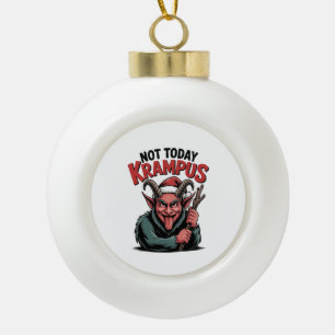 Nicht heute Krampus Böser Krampus Weihnachten Keramik Kugel-Ornament