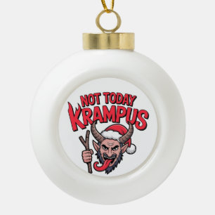Nicht heute Krampus Funny Christmas Evil Krampus Keramik Kugel-Ornament