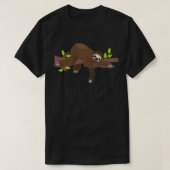 Nicht heute Lazy Sloth Weekend nicht Gefühl es lus T-Shirt (Design vorne)