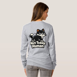 Nicht heute, Mensch – mürrische Katzenattitüde T-Shirt