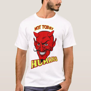 Nicht heute Menschen T-Shirt