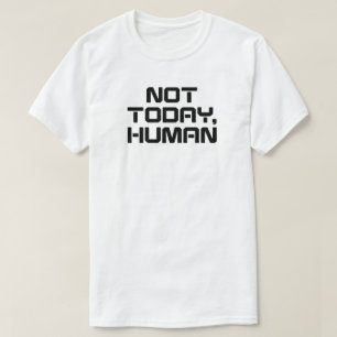 Nicht heute menschliches Funny Sarcastic & Introve T-Shirt