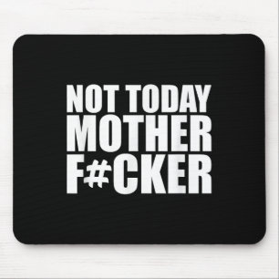 Nicht heute Mutter Forer - Wirkungsvoller motivati Mousepad