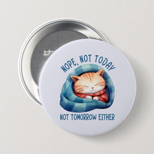 Nicht heute, nicht morgen - eingeführt Cat Spaß Button (Vorne & Hinten)