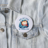 Nicht heute, nicht morgen - eingeführt Cat Spaß Button (Beispiel)
