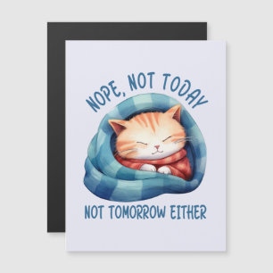 Nicht heute, nicht morgen - eingeführt Cat Spaß Magnetkarte