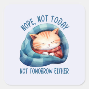 Nicht heute, nicht morgen - eingeführt Cat Spaß Quadratischer Aufkleber