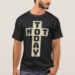 Nicht heute nicht überqueren Satan Coolen Christli T-Shirt