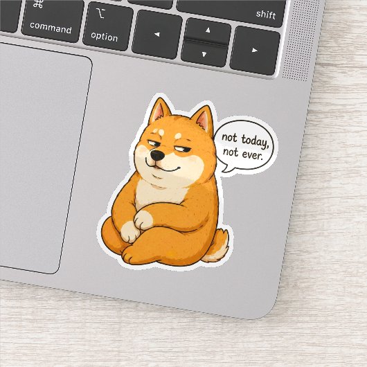 Nicht heute, niemals Hund Meme Aufkleber (Detail)