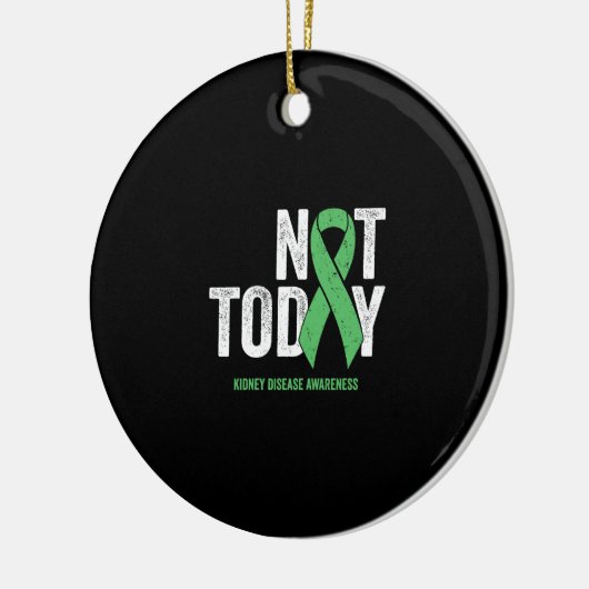 Nicht heute Nierenerkrankung Organspende Bewusstse Keramik Ornament (Links)