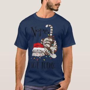 Nicht heute Nope Funny Weihnachten Katze Merry Xma T-Shirt
