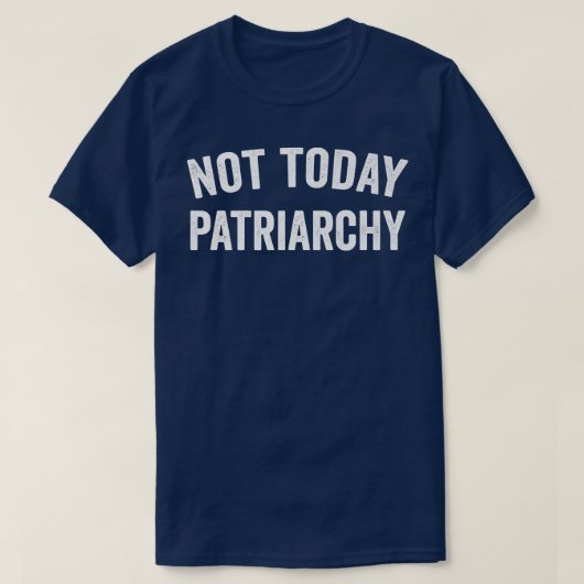 Nicht heute Patriarchat Funny Female Empowerment W T-Shirt (Design vorne)