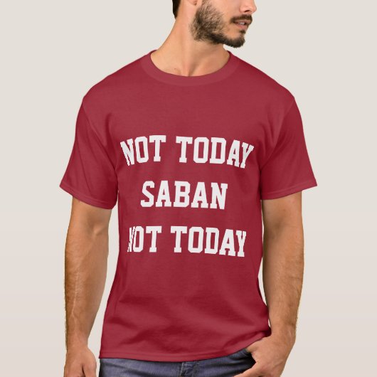 Nicht heute Saban T - Shirt (Vorderseite)