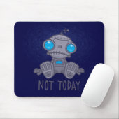 Nicht heute Sad Robot Mousepad (Mit Mouse)