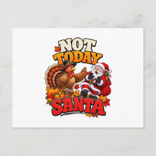 Nicht heute Santa Erntedankfest Truthahn Weihnacht Feiertagspostkarte