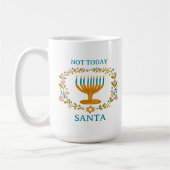 NICHT HEUTE SANTA HANUKKAH Menorah FUNNY Juden Kaffeetasse (Links)