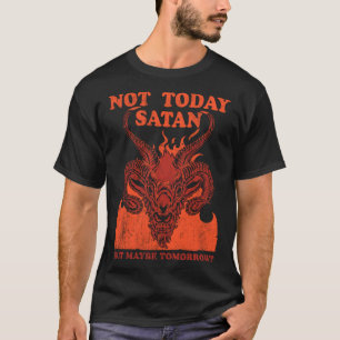 Nicht heute Satan, aber Goth Anti Jesus Kleidung H T-Shirt
