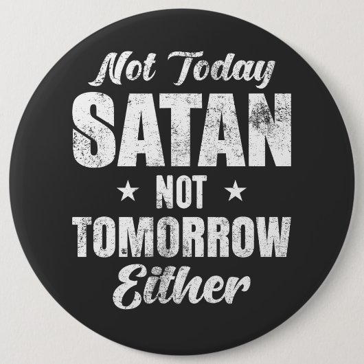 Nicht heute Satan auch nicht morgen Button (Vorderseite)