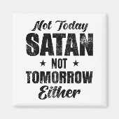 Nicht heute Satan auch nicht morgen Magnet (Vorne)