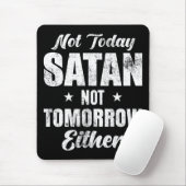 Nicht heute Satan auch nicht morgen Mousepad (Mit Mouse)