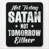 Nicht heute Satan auch nicht morgen Mousepad (Vorne)