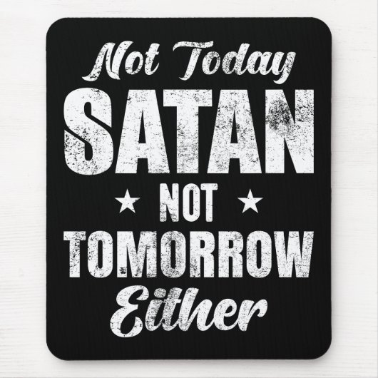 Nicht heute Satan auch nicht morgen Mousepad (Vorne)