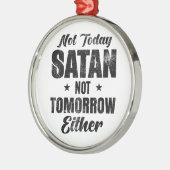 Nicht heute Satan auch nicht morgen Ornament Aus Metall (Links)
