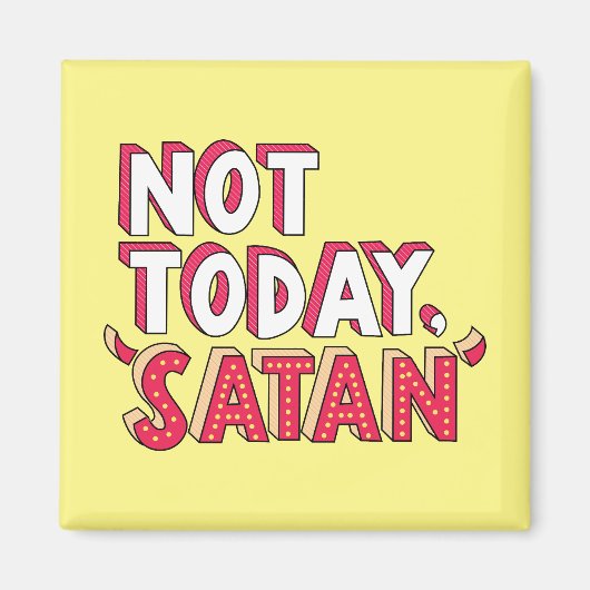 Nicht heute Satan Cartoon Magnet (Vorne)