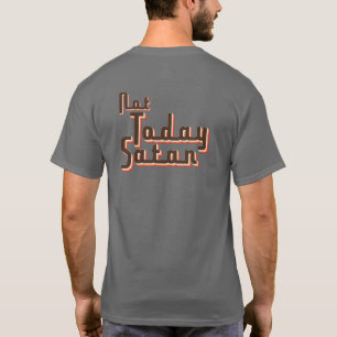 Nicht heute Satan Christlich Inspirational T-Shirt