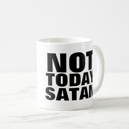 NICHT HEUTE SATAN, Christliche Kaffeewüste Kaffeetasse (VorderseiteRechts)