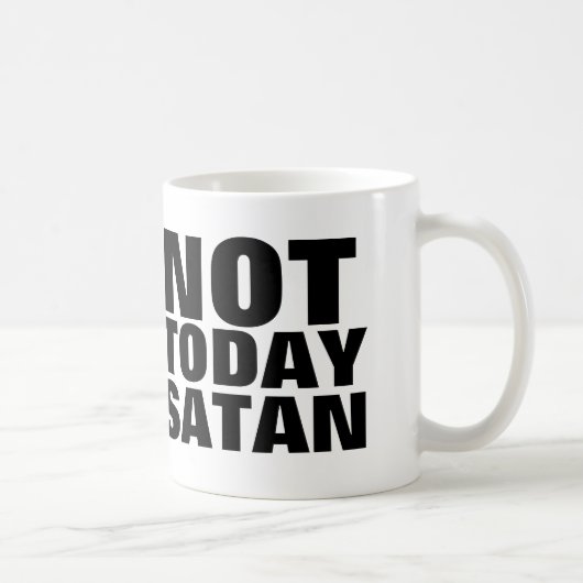 NICHT HEUTE SATAN, Christliche Kaffeewüste Kaffeetasse (Rechts)