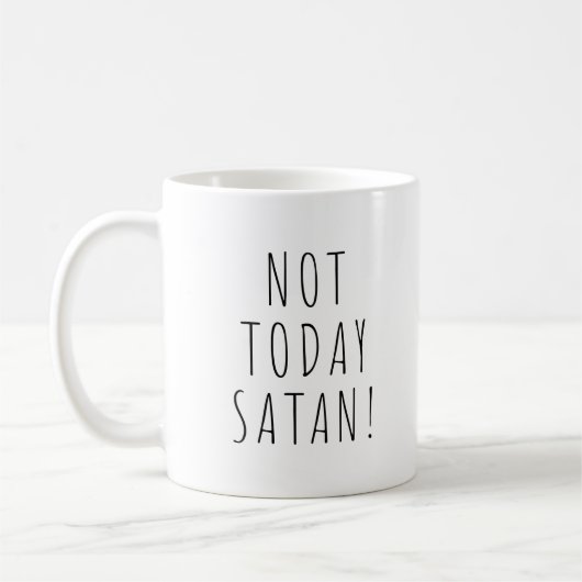 Nicht heute Satan! Funny Coffee Tee Tasse (Links)