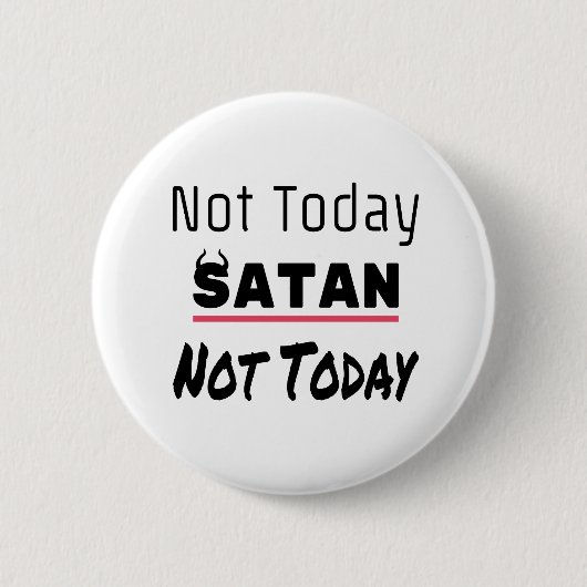 Nicht heute Satan Funny Sarcastic Button (Vorderseite)