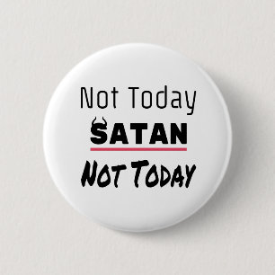Nicht heute Satan Funny Sarcastic Button