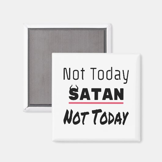 Nicht heute Satan Funny Sarcastic Magnet (Vorderseite/Rückseite)