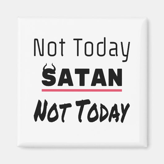 Nicht heute Satan Funny Sarcastic Magnet (Vorne)