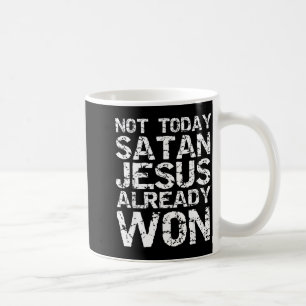 Nicht heute Satan Jesus hat bereits gewonnen Chris Kaffeetasse