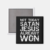 Nicht heute Satan Jesus hat bereits gewonnen Chris Magnet (Vorderseite/Rückseite)