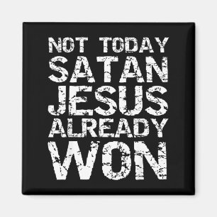 Nicht heute Satan Jesus hat bereits gewonnen Chris Magnet