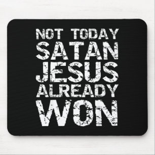 Nicht heute Satan Jesus hat bereits gewonnen Chris Mousepad