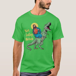 Nicht heute Satan Jesus reiten Dinosaur T Rex Funn T-Shirt