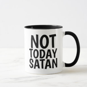 NICHT HEUTE SATAN-Kaffee Tasse