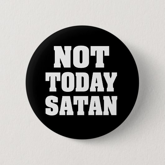 Nicht heute satan lustiger Knopf Button (Vorderseite)